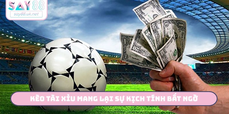 Phân Tích Kèo Tài Xỉu Bóng Đá - 3 Bước Hốt Bạc Cùng Say88 Kèo tài xỉu mang lại sự kịch tính bất ngờ