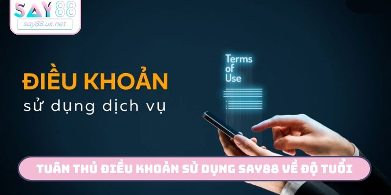 Tuân thủ điều khoản sử dụng Say88 về độ tuổi